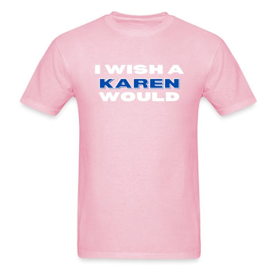 I wish a KAREN would - This BAM Life