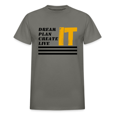 Dream, Plan, Create, Live IT - charcoal